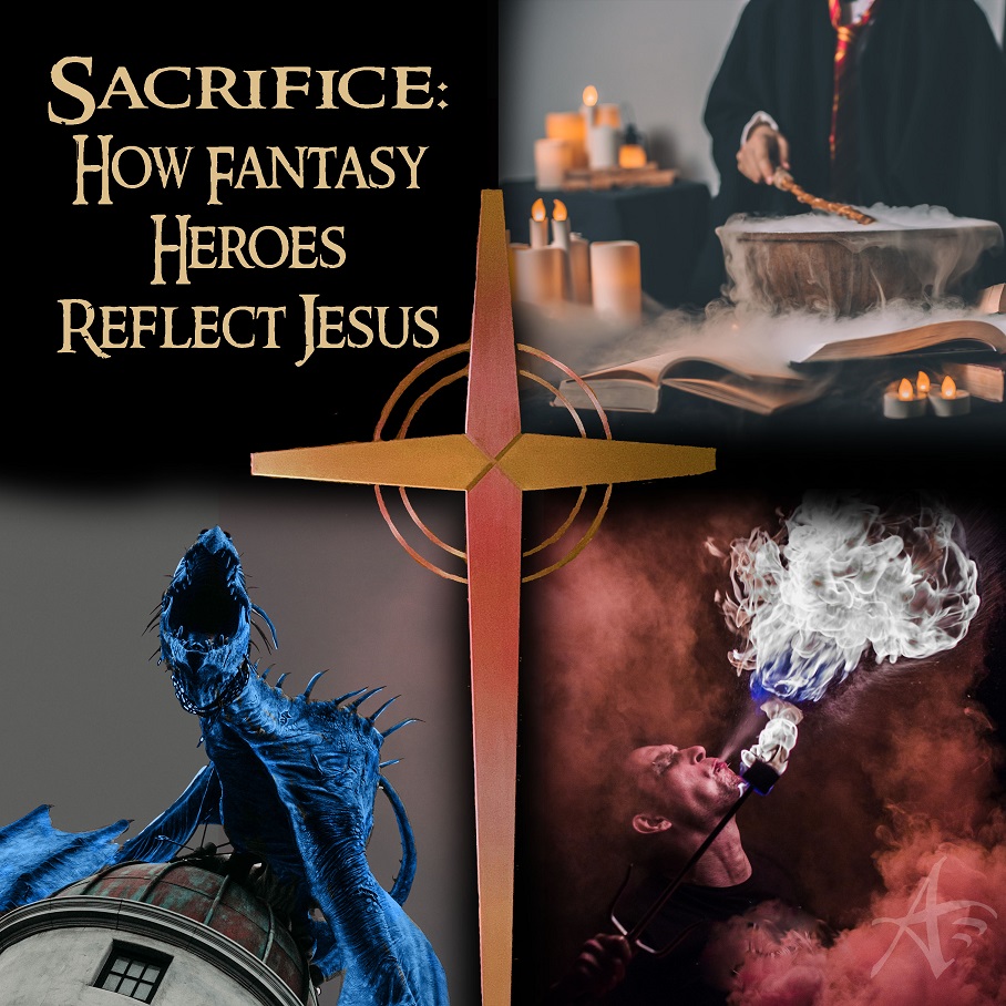 Sacrifice how fantasy heroes reflect Jesus