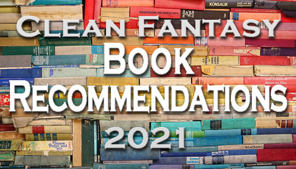 Clean Fantasy Book Recommendations 2021