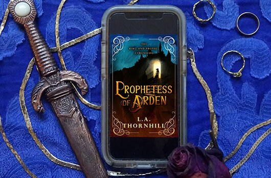 Author Interview: L.A. Thornhill, The Prophetess of Arden