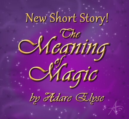 Short Story: The Meaning of Magic