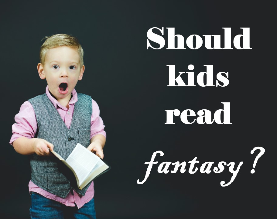 Should kids read fantasy?